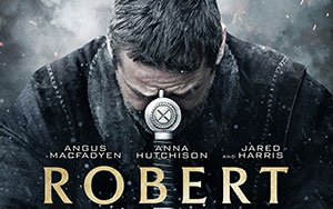 Richard Grey`s historical drama film `Robert The Bruce` (Release - June 23rd, 2019)